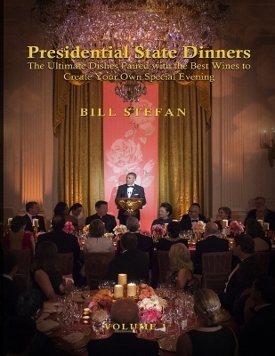 Presidential State Dinners - Bill Stefan