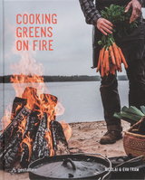 Cooking Greens on Fire - Eva Helbæk Tram, Nicolai Tram