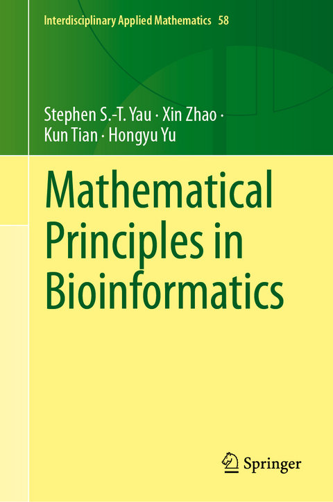 Mathematical Principles in Bioinformatics - Stephen S.-T. Yau, Xin Zhao, Kun Tian, HongYu Yu