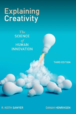 Explaining Creativity - R. Keith Sawyer, Danah Henriksen