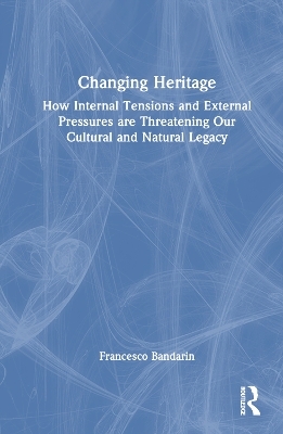 Changing Heritage - Francesco Bandarin