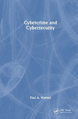 Cybercrime and Cybersecurity - Paul A. Watters