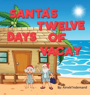 Santa' 12 Days of Vacay - Aimee Indemand