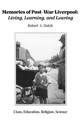 Memories of Post-War Liverpool - Robert S Dutch