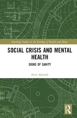 Social Crisis and Mental Health - Peter Morrall