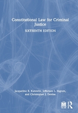 Constitutional Law for Criminal Justice - Kanovitz, Jacqueline R.; Ingram, Jefferson L.; Devine, Christopher J.