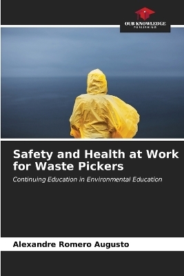 Safety and Health at Work for Waste Pickers - Alexandre Romero Augusto