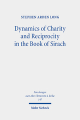 Dynamics of Charity and Reciprocity in the Book of Sirach - Stephen Arden Long