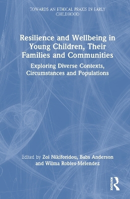 Resilience and Wellbeing in Young Children, Their Families and Communities - 