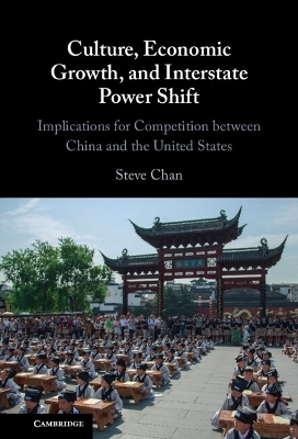 Culture, Economic Growth, and Interstate Power Shift - Steve Chan