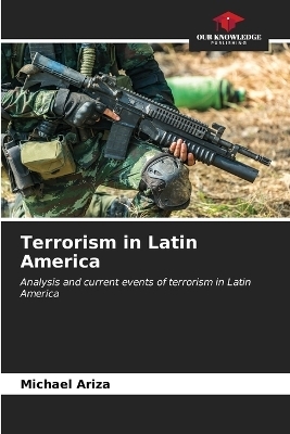 Terrorism in Latin America - Michael Ariza