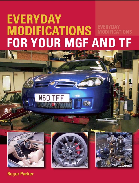 Everyday Modifications for your MGF and TF - Roger Parker