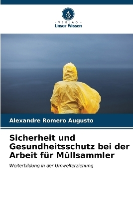 Sicherheit und Gesundheitsschutz bei der Arbeit für Müllsammler - Alexandre Romero Augusto