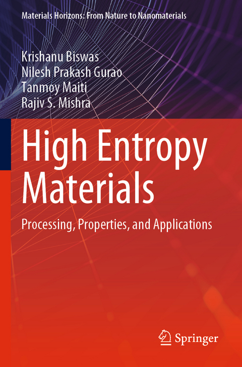 High Entropy Materials - Krishanu Biswas, Nilesh Prakash Gurao, Tanmoy Maiti, Rajiv S. Mishra