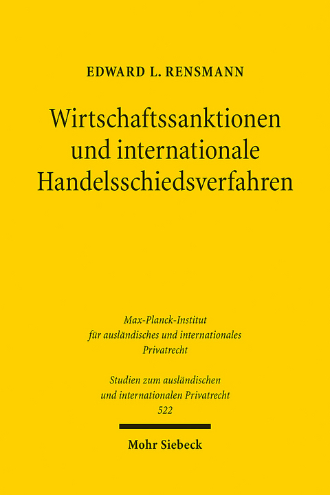 Wirtschaftssanktionen und internationale Handelsschiedsverfahren - Edward L. Rensmann