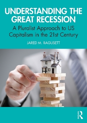 Understanding the Great Recession - Jared M. Ragusett