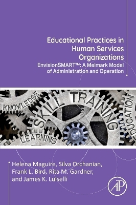 Educational Practices in Human Services Organizations - Helena Maguire, Silva Orchanian, Frank L. Bird, Rita M. Gardner, James K. Luiselli