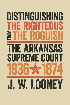 Distinguishing the Righteous from the Roguish - J.W. Looney