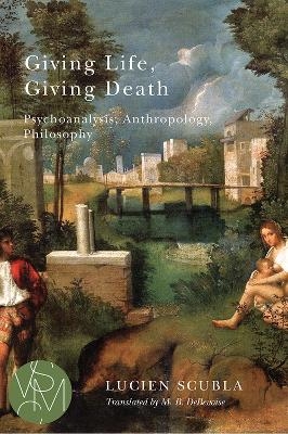 Giving Life, Giving Death - Lucien Scubla