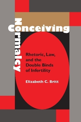 Conceiving Normalcy - Elizabeth Britt