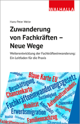 Zuwanderung von Fachkräften - neue Wege - Welte, Hans-Peter