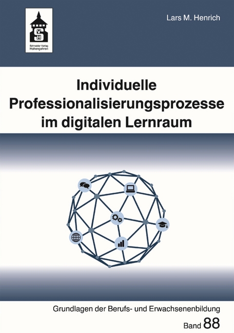 Individuelle Professionalisierungsprozesse im digitalen Lernraum - Lars M. Heinrich