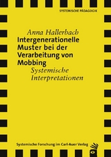 Intergenerationelle Muster bei der Verarbeitung von Mobbing - Anna Hallerbach