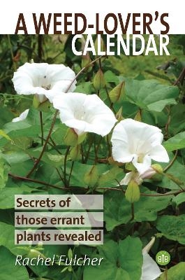 A Weed-Lover's Calendar - Rachel Fulcher