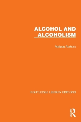 Routledge Library Editions: Alcohol and Alcoholism -  Various