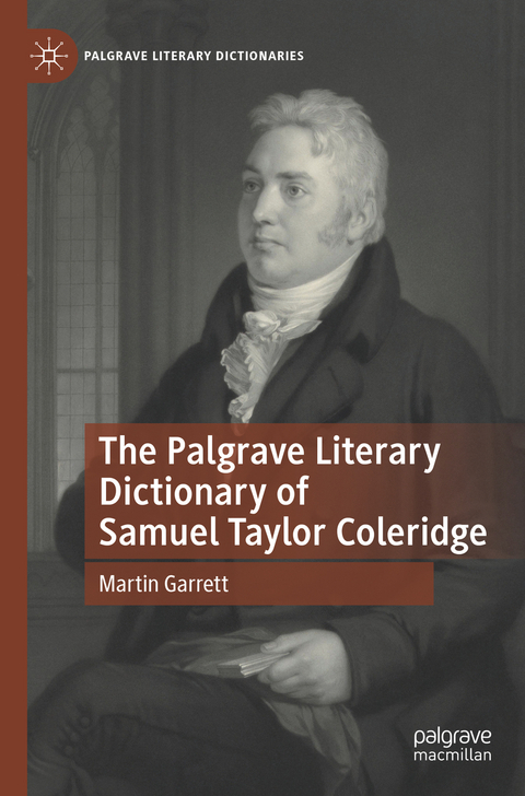 The Palgrave Literary Dictionary of Samuel Taylor Coleridge - Martin Garrett