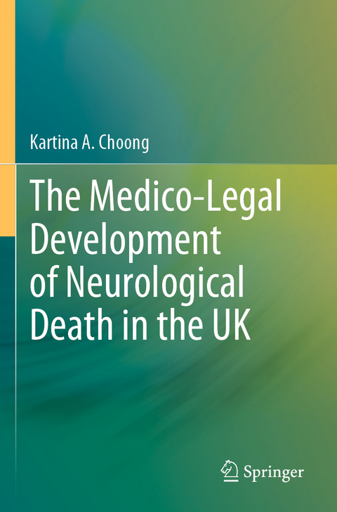 The Medico-Legal Development of Neurological Death in the UK - Kartina A. Choong