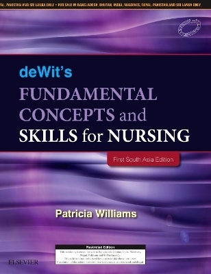 deWit's Fundamental Concepts and Skills for Nursing - First South Asia Edition - 