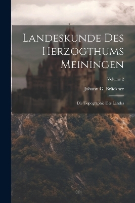 Landeskunde Des Herzogthums Meiningen - Johann G Brückner