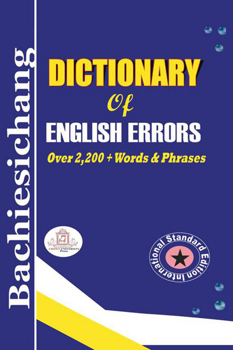 Bachiesichang Dictionary of English Errors -  King Sulleyman D. Bachiesichang