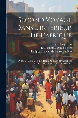 Second Voyage Dans L'intérieur De L'afrique - Hugh Clapperton