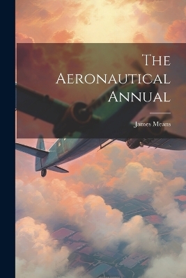 The Aeronautical Annual - James Means