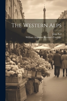 The Western Alps - John Ball