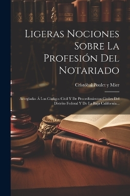 Ligeras Nociones Sobre La Profesión Del Notariado - 