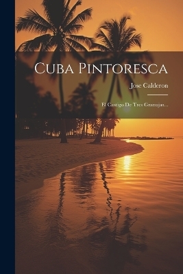 Cuba Pintoresca - Jose Calderon