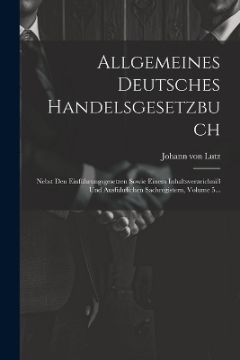 Allgemeines Deutsches Handelsgesetzbuch - Johann Von Lutz