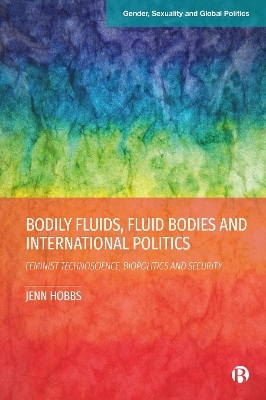 Bodily Fluids, Fluid Bodies and International Politics - Jenn Hobbs