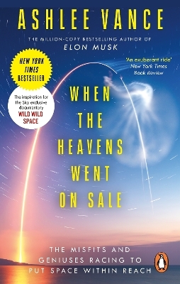 When The Heavens Went On Sale - Ashlee Vance