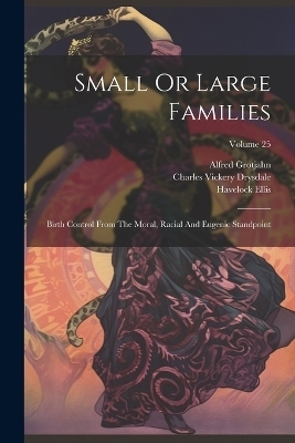 Small Or Large Families - Charles Vickery Drysdale, Havelock Ellis, Alfred Grotjahn