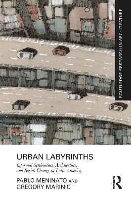 Urban Labyrinths - Pablo Meninato, Gregory Marinic