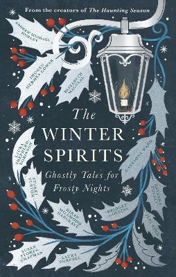 The Winter Spirits - Bridget Collins, Imogen Hermes Gowar, Natasha Pulley, Jess Kidd, Andrew Michael Hurley