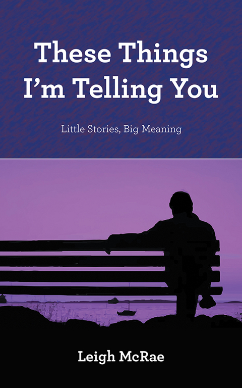 These Things I’M Telling You - Leigh McRae