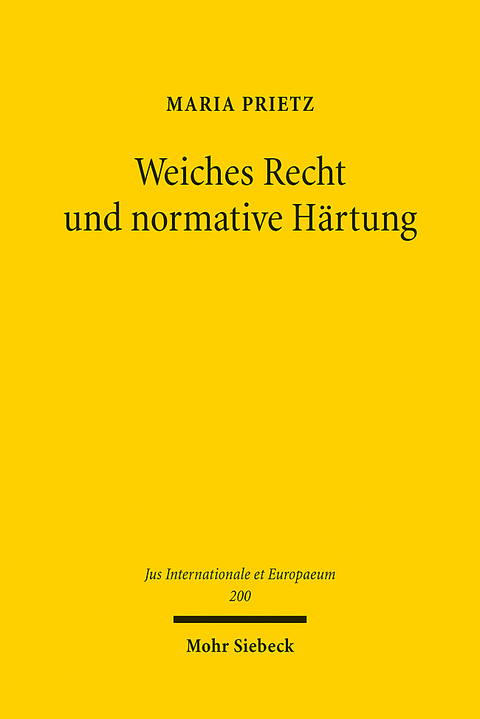 Weiches Recht und normative Härtung - Maria Prietz