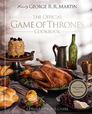 The Official Game of Thrones Cookbook - Chelsea Monroe-Cassel, George R. R. Martin