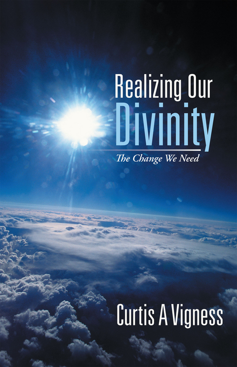 Realizing Our Divinity - Curtis A. Vigness