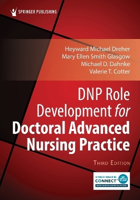 DNP Role Development for Doctoral Advanced Nursing Practice - H. Michael Dreher, Mary Ellen Smith Glasgow, Michael D. Dahnke, Valerie T. Cotter